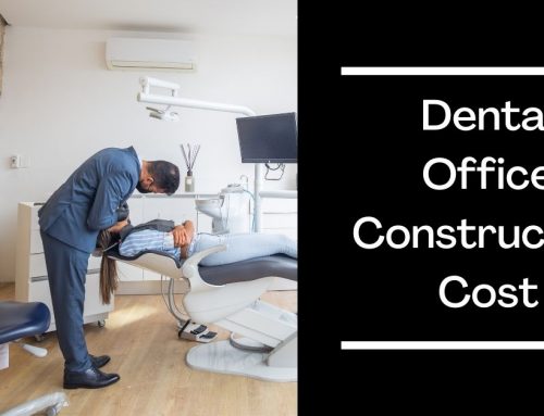 Dental Office Construction Cost – How Much Does it Cost?