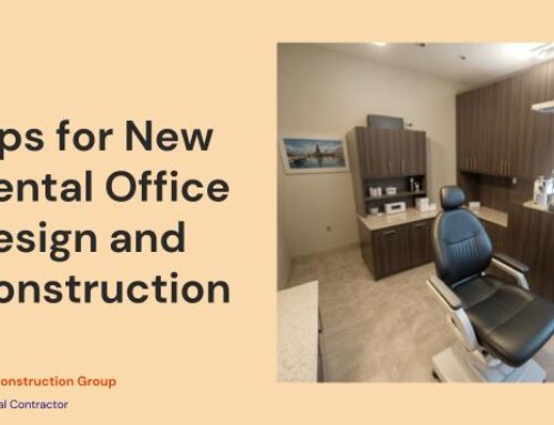 Tips for New Dental Office Design and Construction