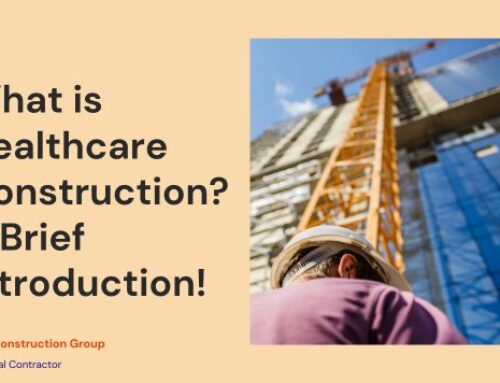 What is Healthcare Construction? A Brief Introduction!