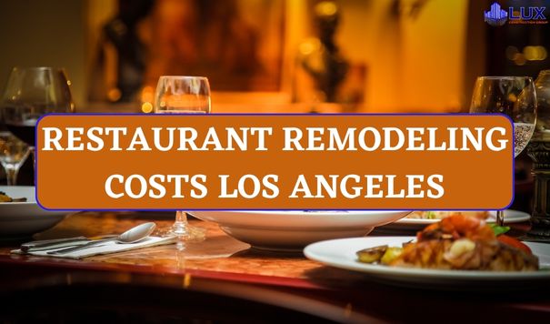 Restaurant Remodel Costs in Los Angeles